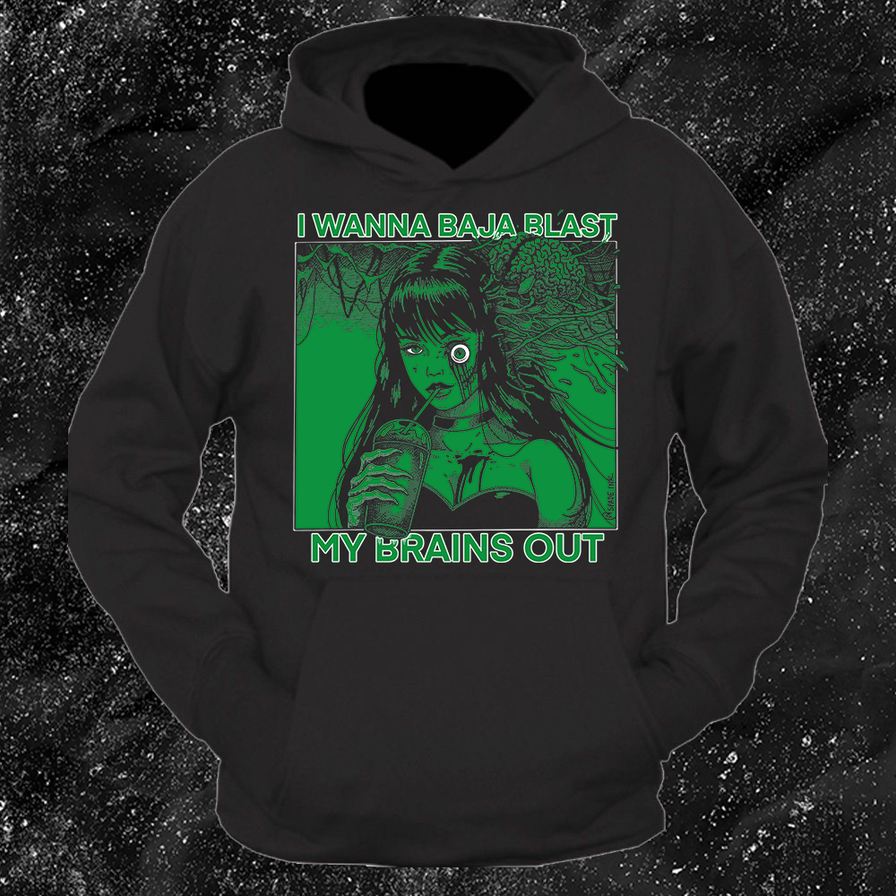 I Want To Baja Blast My Brains Out - Mnt Dew Version - Spade.Ink