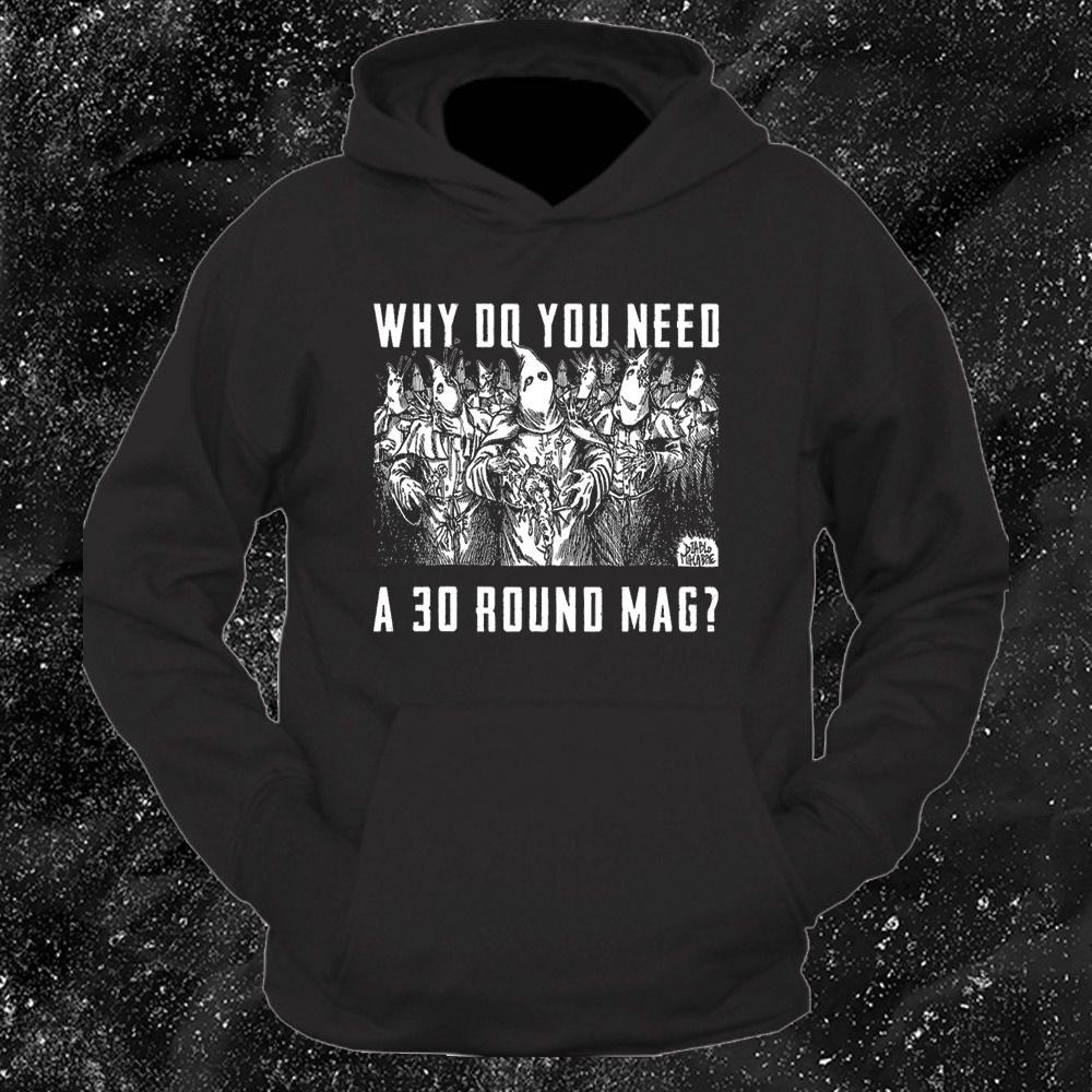 Why Do You Need A 30 Round Mag? - Diablo Macabre