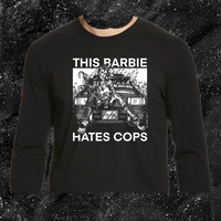 This Barbie Hates Cops - Spade.Ink