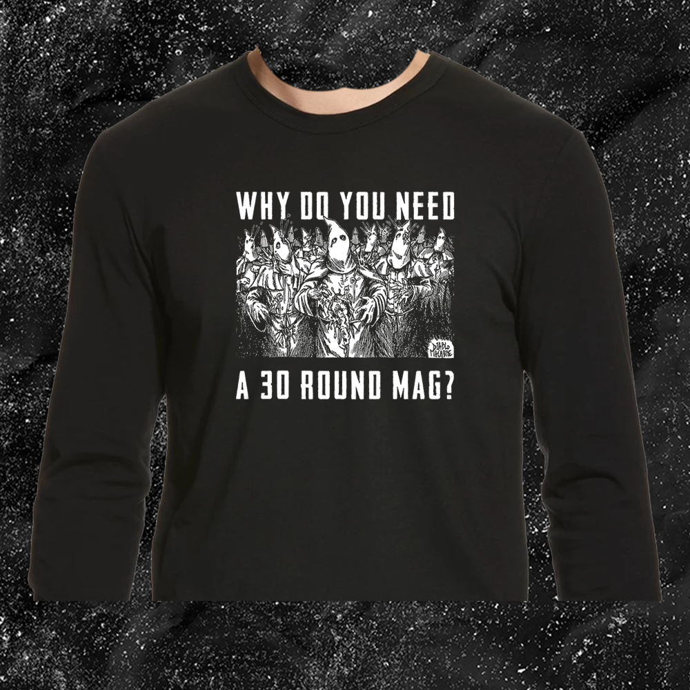 Why Do You Need A 30 Round Mag? - Diablo Macabre