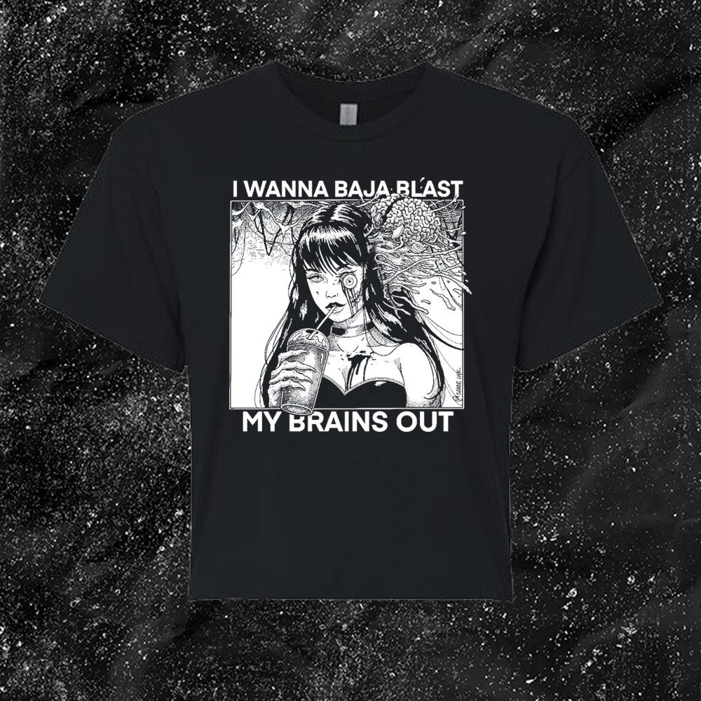 I Want To Baja Blast My Brains Out - Spade.Ink