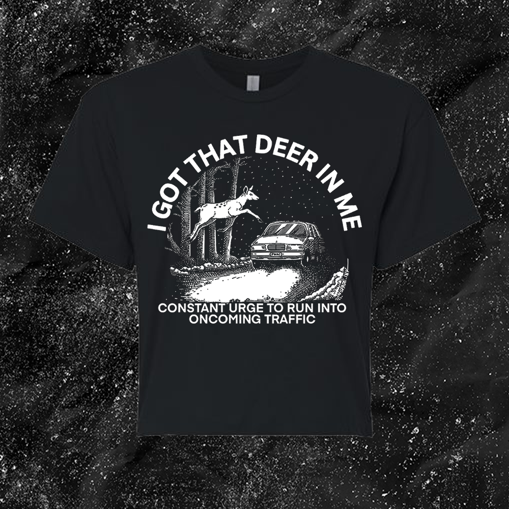 I Got That Deer In Me (Constant Urge To Run Into Traffic) - Spade.Ink