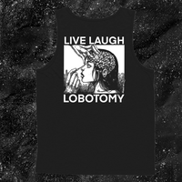 Live Laugh Lobotomy - Spade.Ink