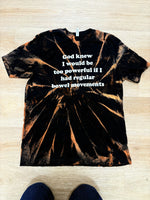 God knew I would be too powerful- shirt -  Extra Large- Bleached