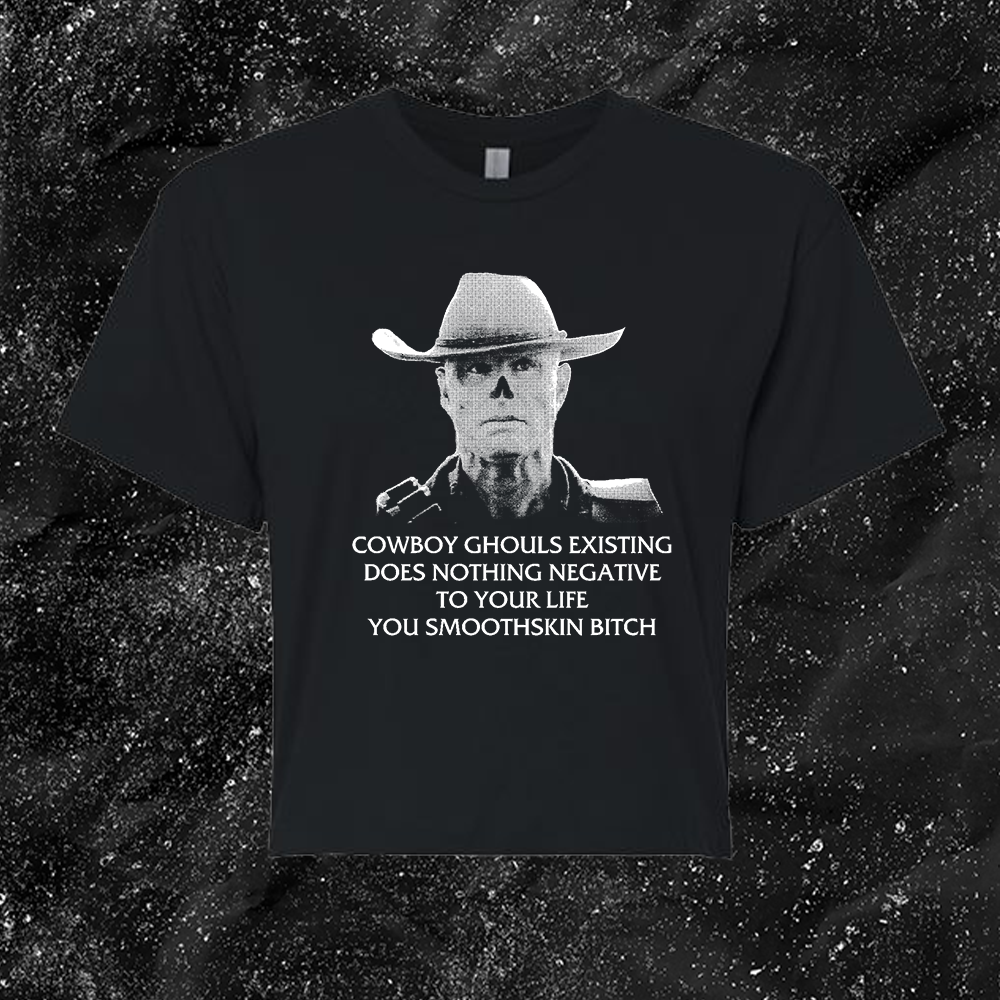 Cowboy Ghouls Existing Does Nothing Negative To Your Life You Smoothskin Bitch - Fallout - Gutter Press