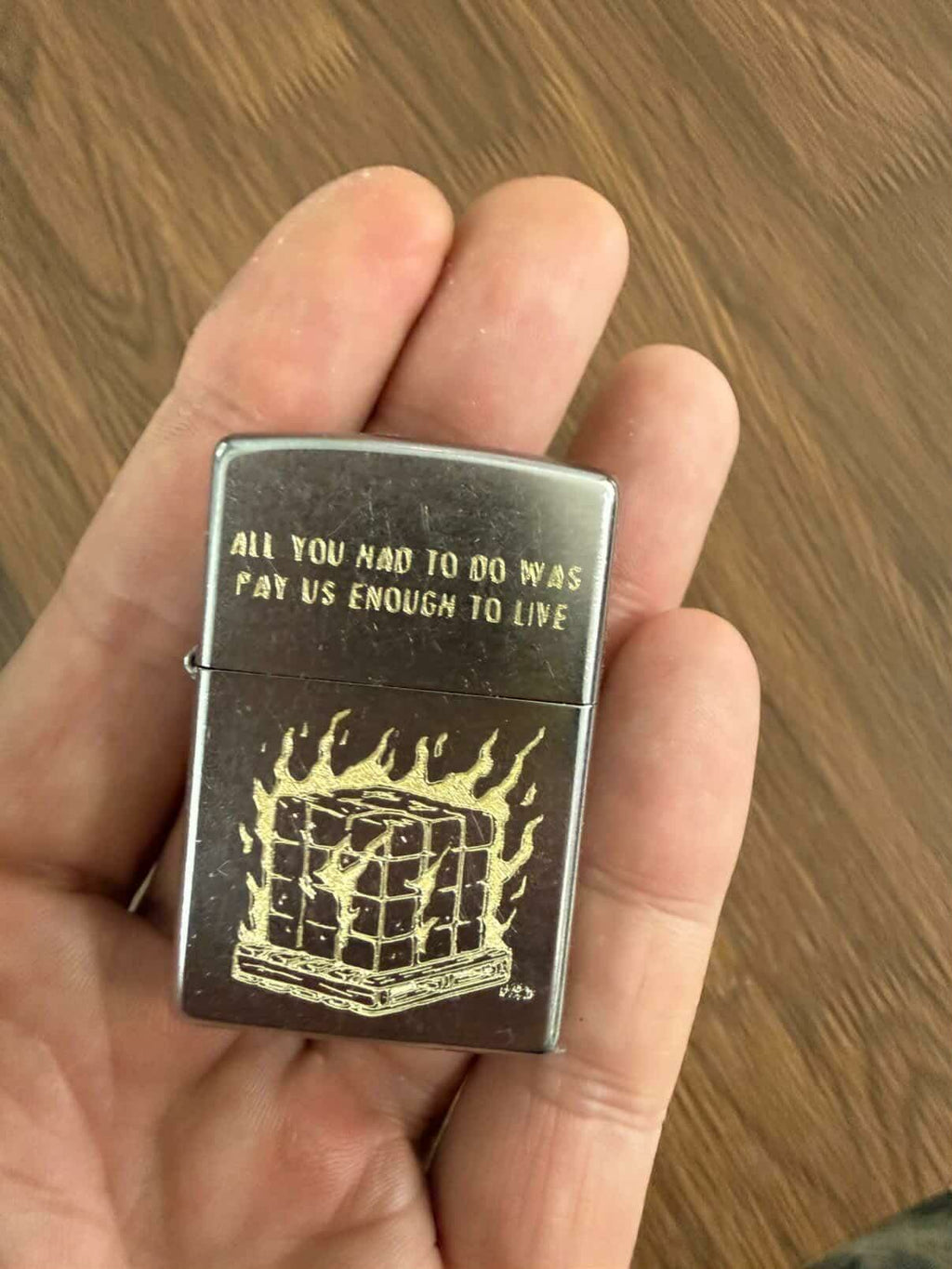 All You Had To Do Was Pay Us Enough To Live -  Engraved Zippo Lighter - Preorder
