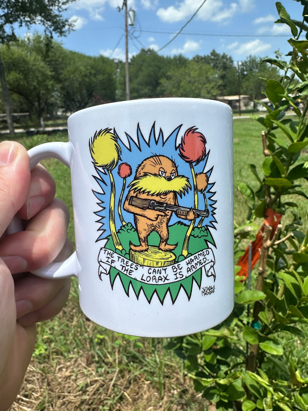 The Trees Can’t Be Harmed If The Lorax Is Armed - Mug