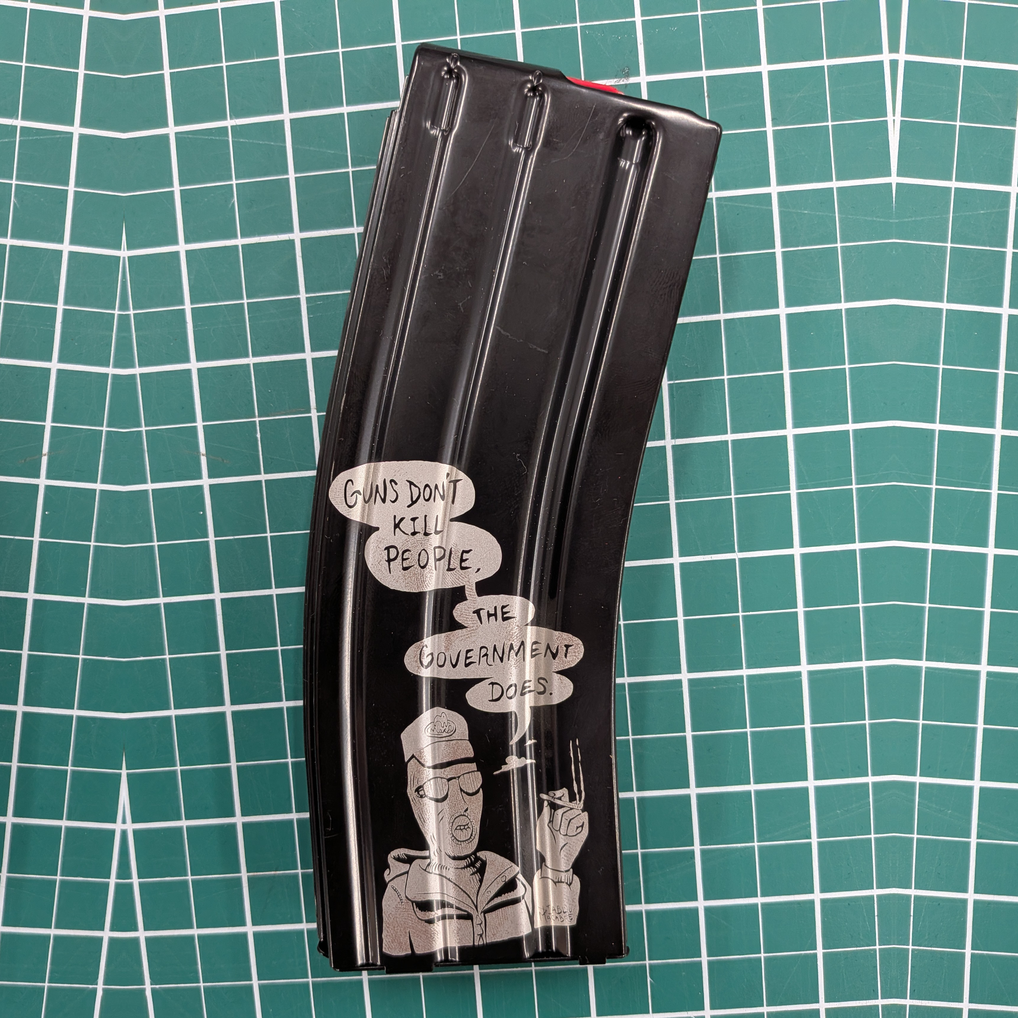 Guns Don't Kill People The Government Does - Laser Engraved Mag