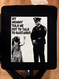 My Mommy Told Me Not Talk To Bastards - 161.Clothing