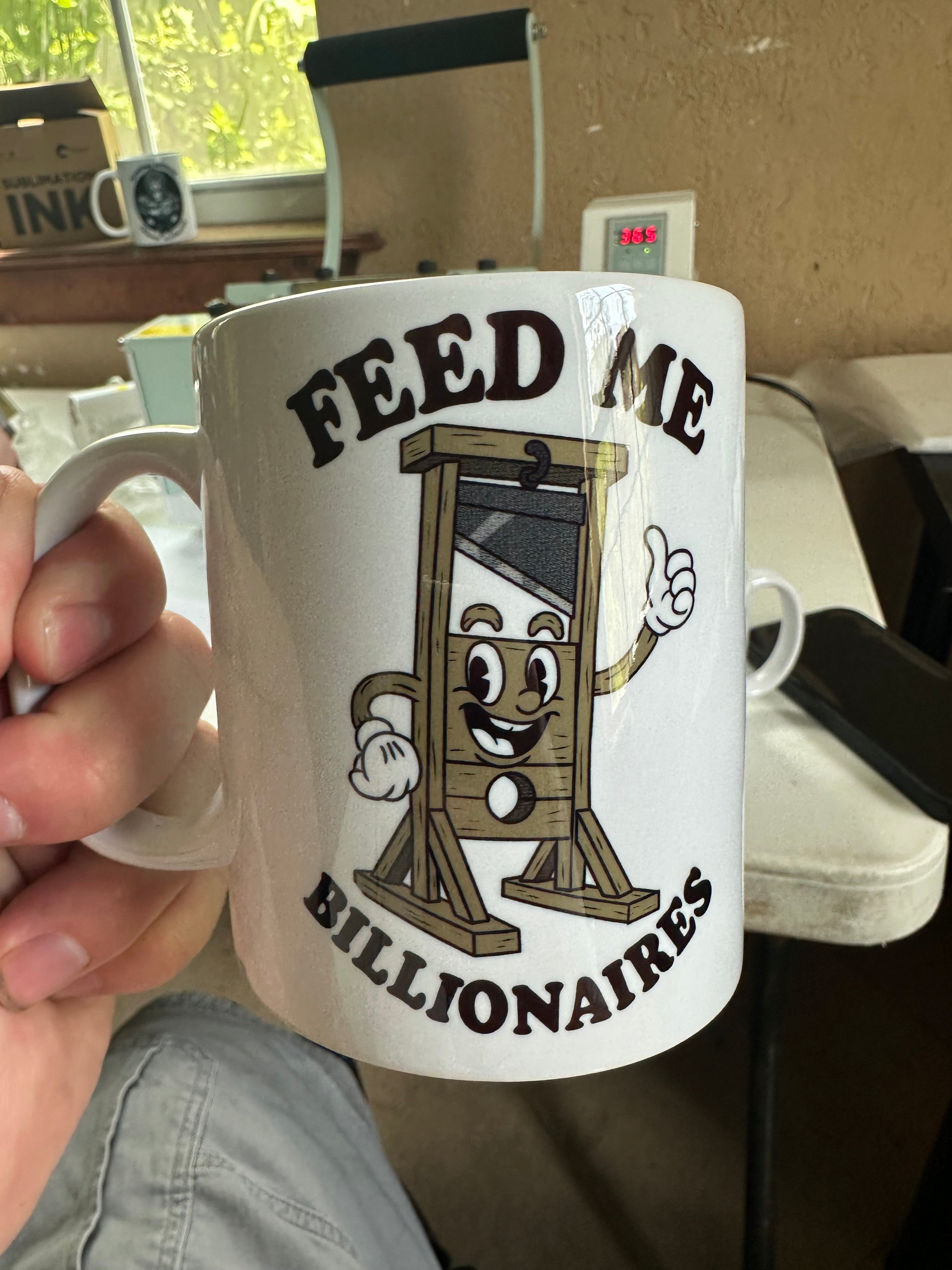 Feed Me Billionaires - Mug