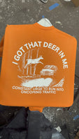 I Got That Deer In Me - Limited Run Color Shirt