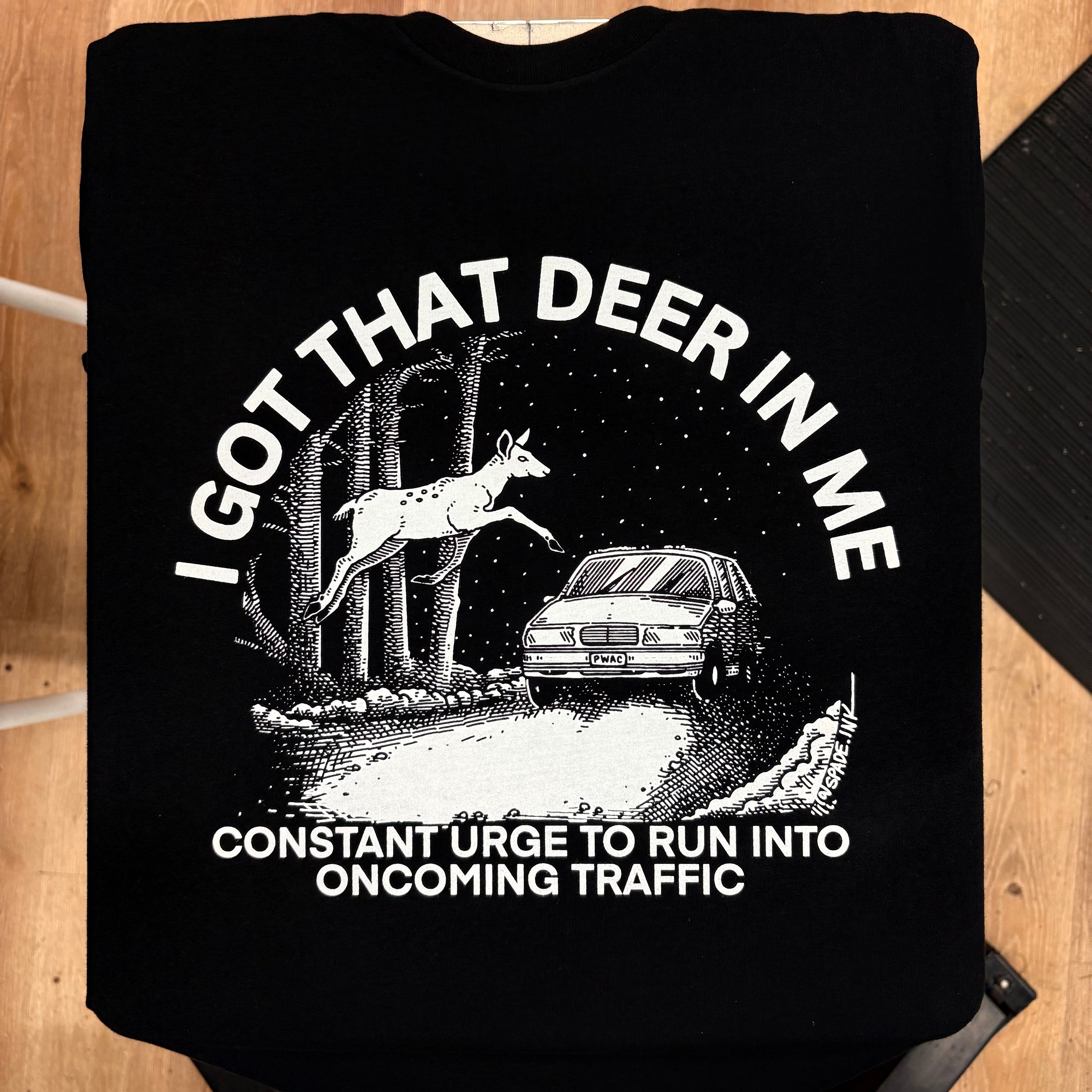I Got That Deer In Me (Constant Urge To Run Into Traffic) - Spade.Ink