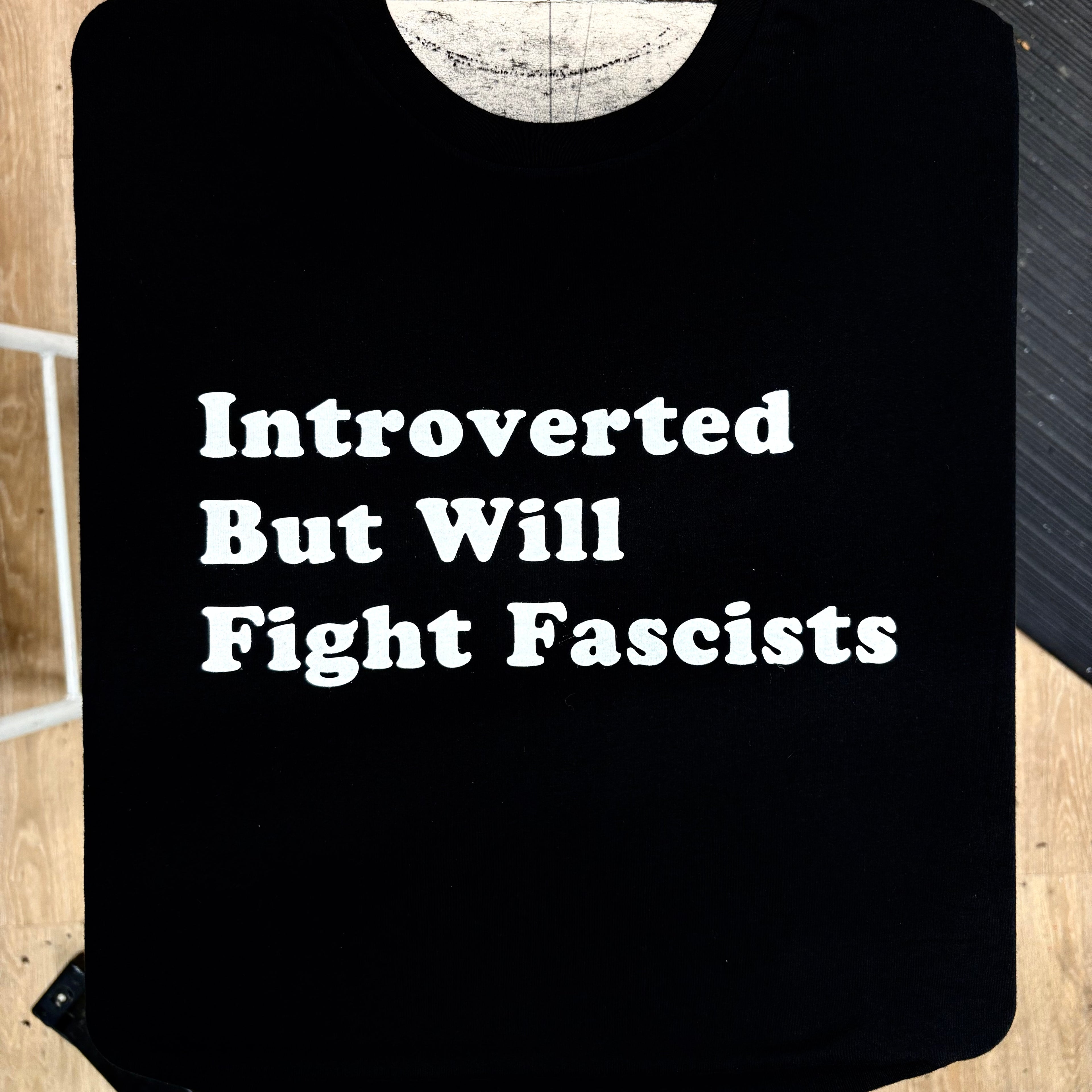 Introverted But Will Fight Racists