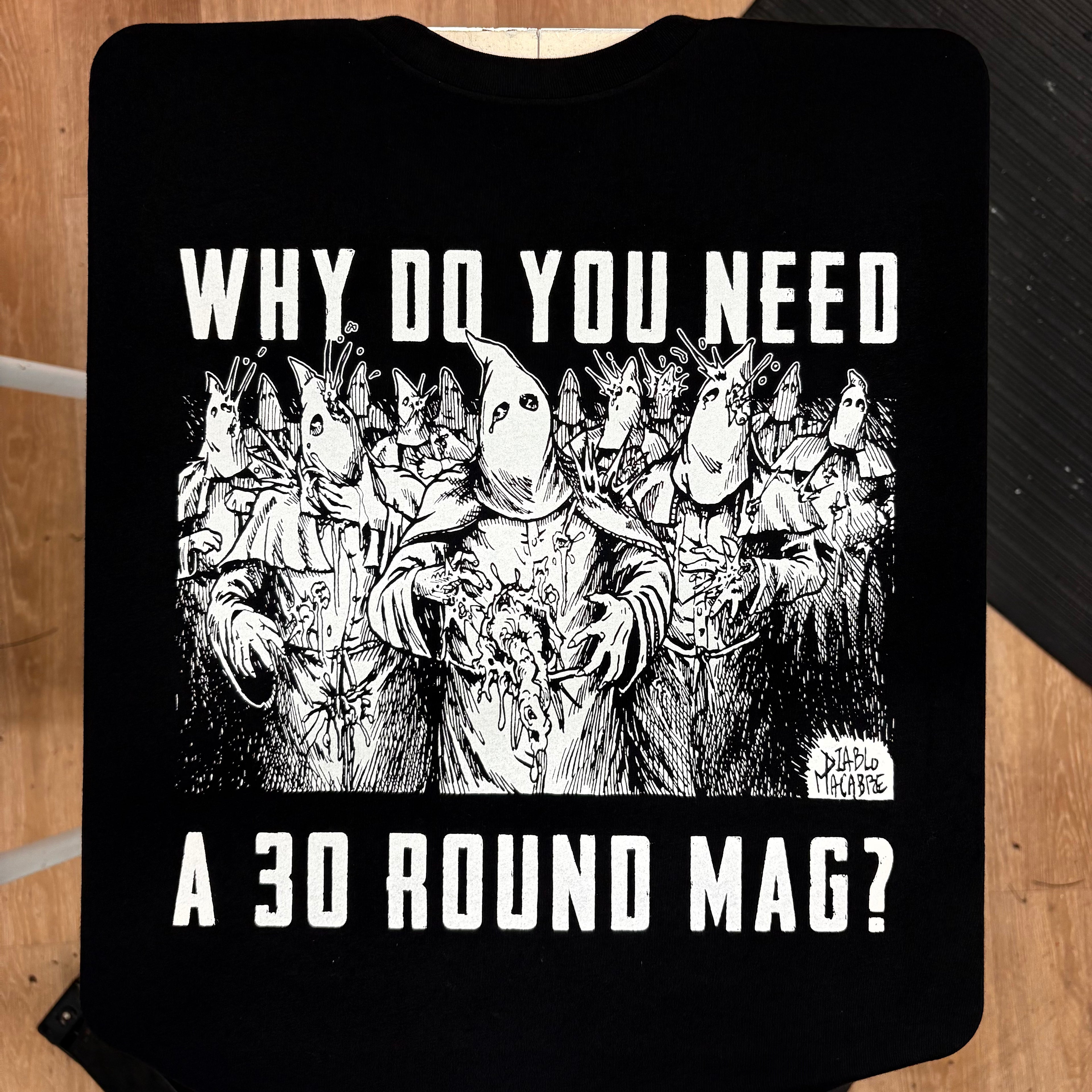 Why Do You Need A 30 Round Mag? - Diablo Macabre