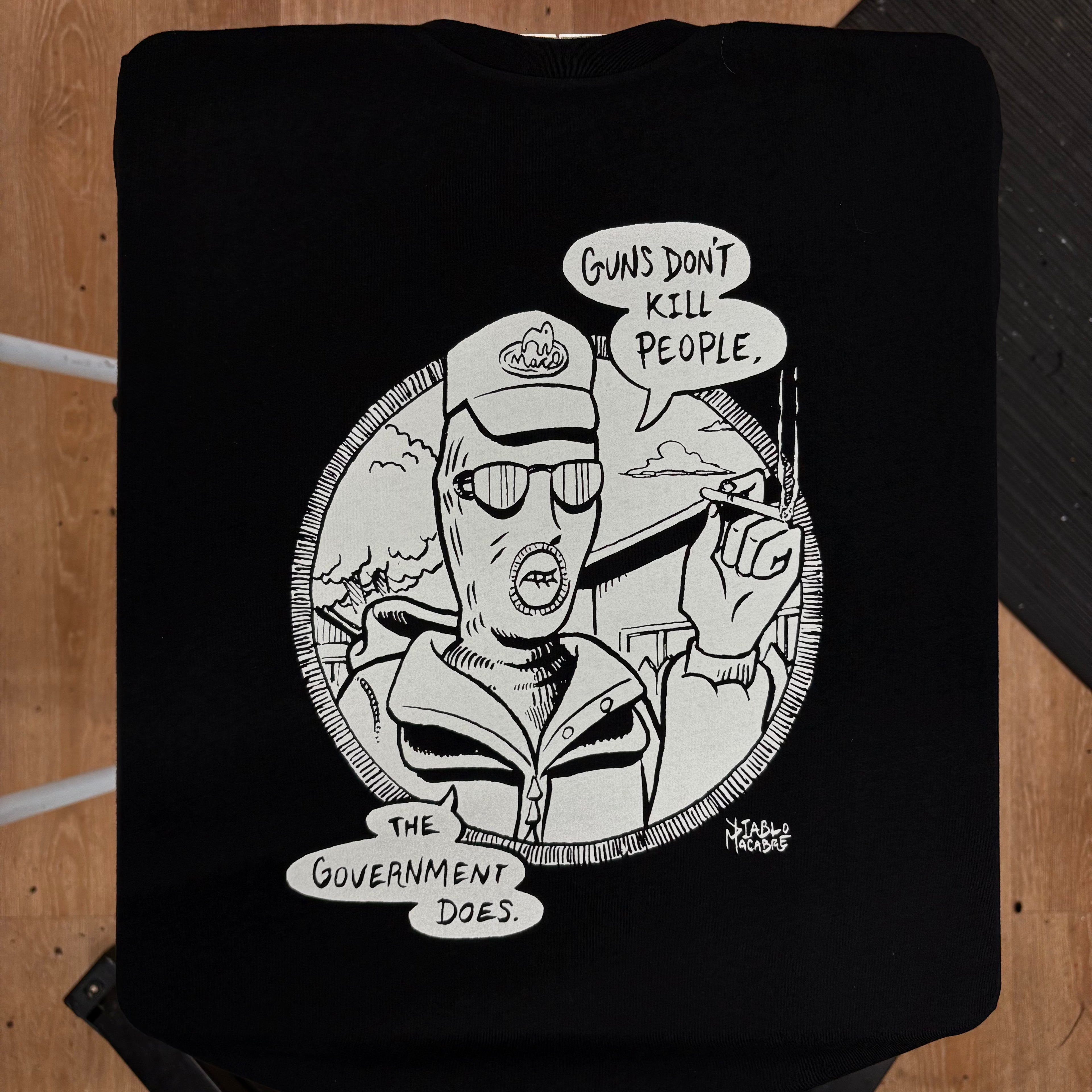 Guns Don't Kill People The Government Does - Diablo Macabre