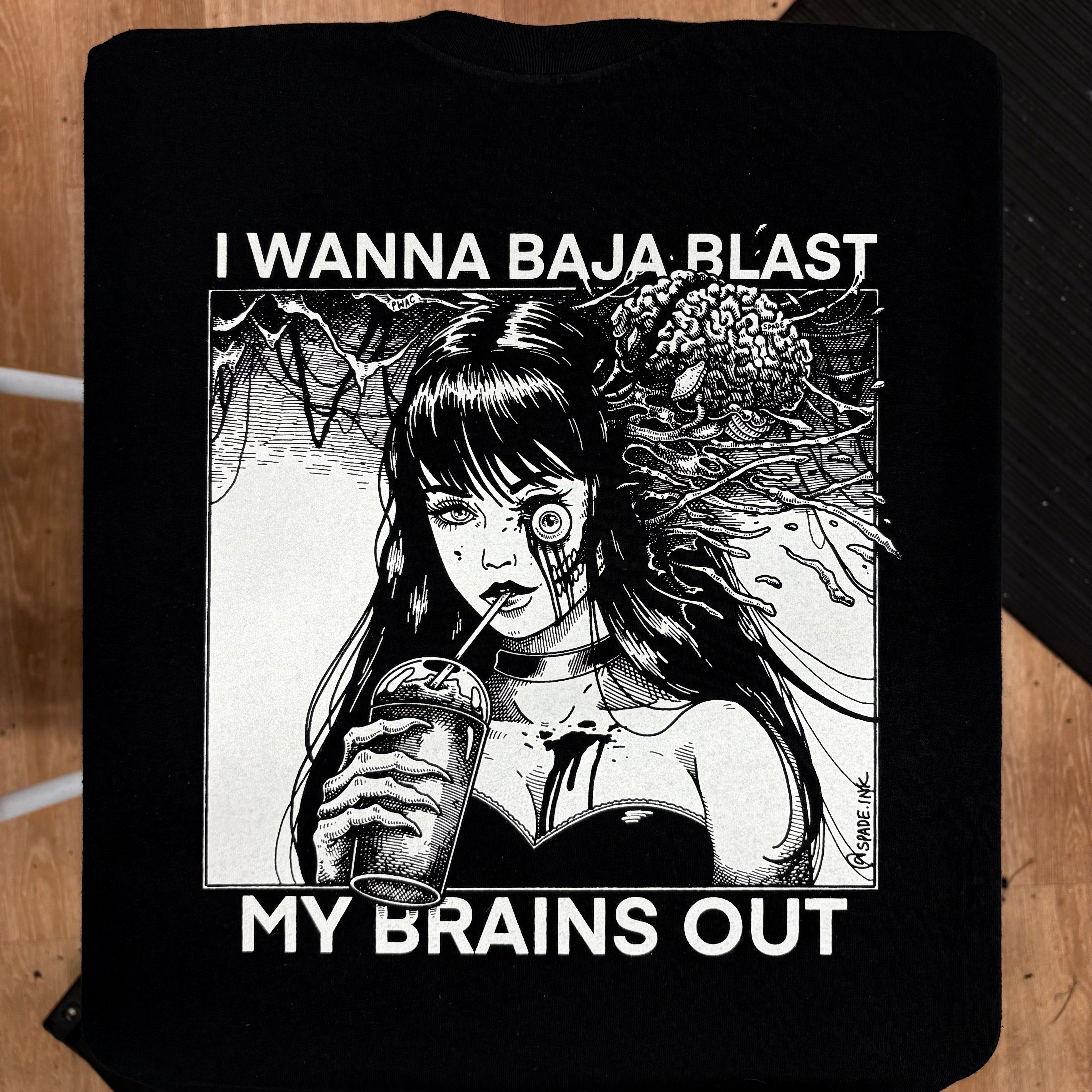 I Want To Baja Blast My Brains Out - Spade.Ink