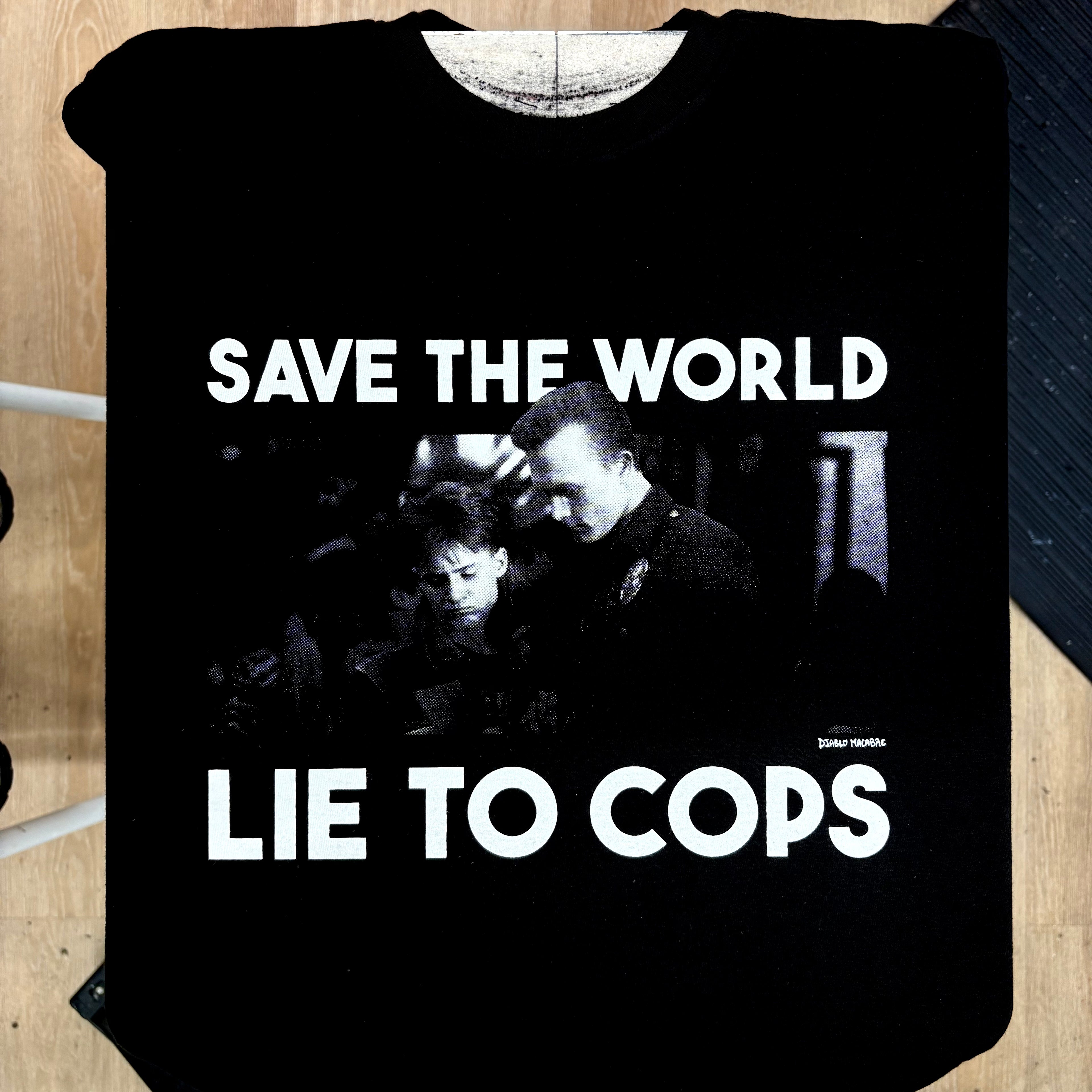 Save The World Lie To Cops (T2) - Diablo Macabre