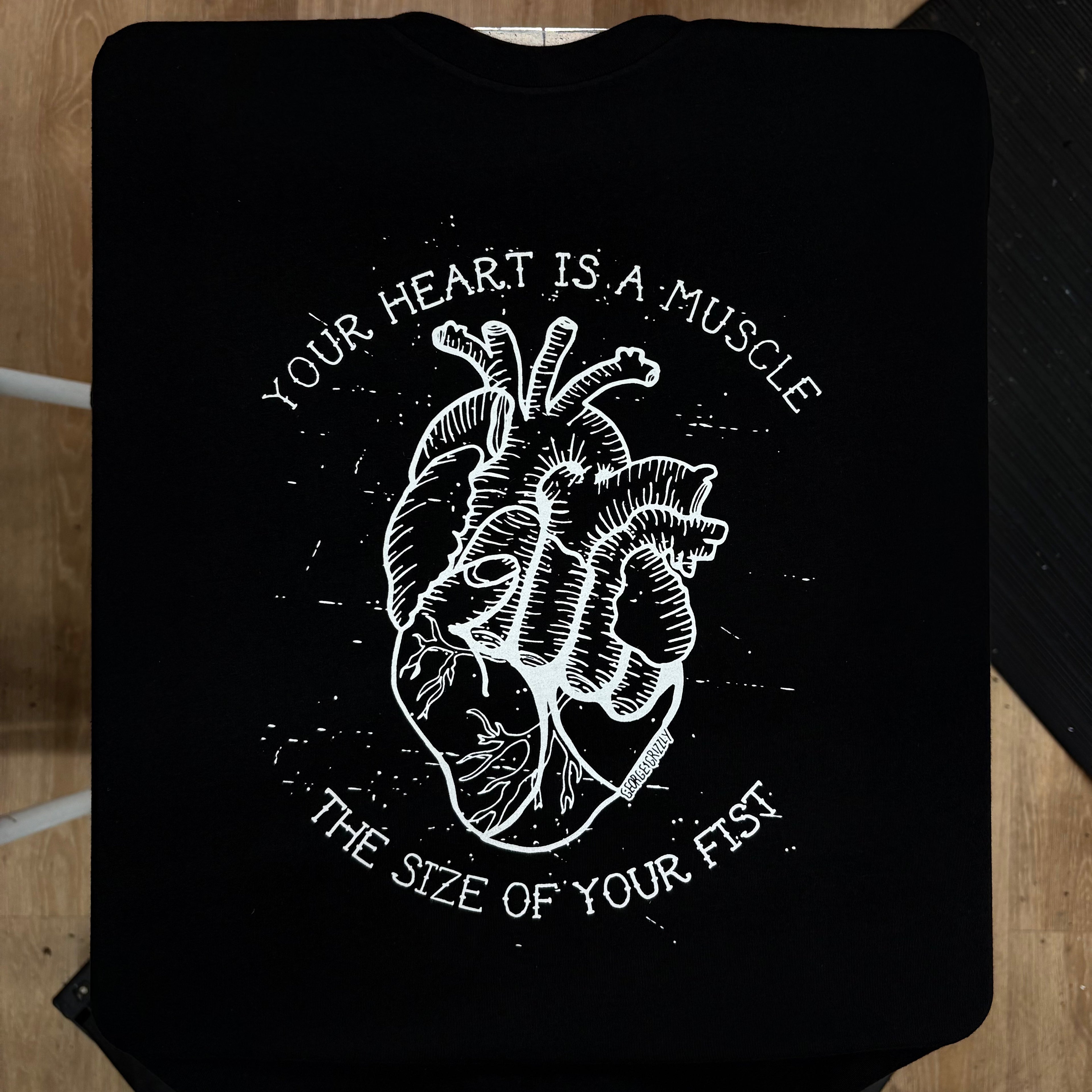 Your Heart Is A Muscle The Size Of Your Fist - George Grizzly