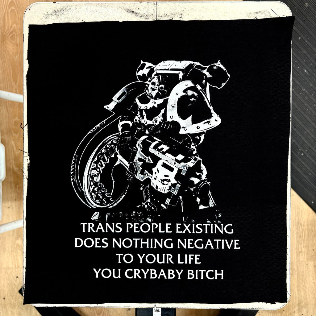 Chaos Marine Trans people Existing Does Nothing Negative To Your Life You Cry Baby Bitch 40k - Backpatch