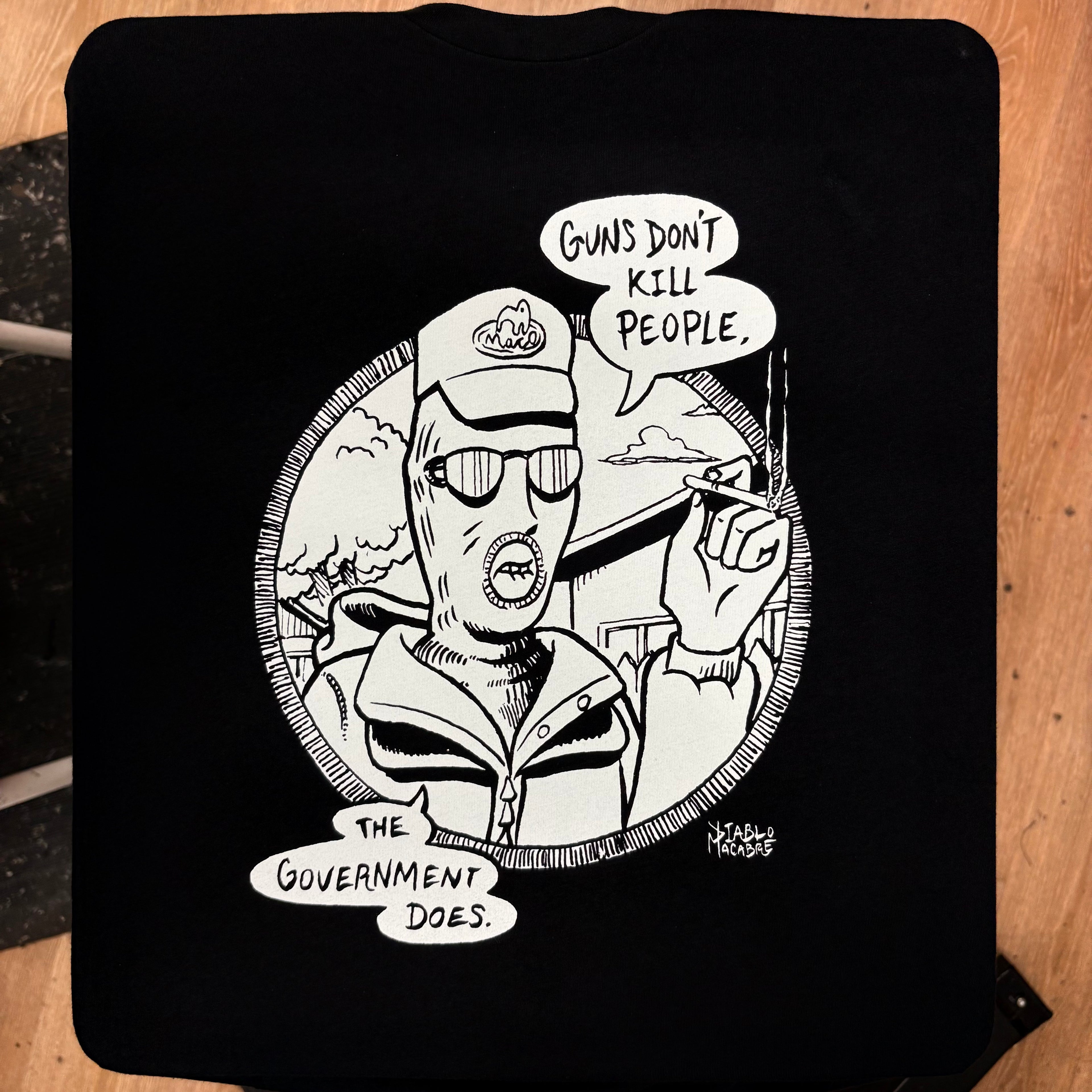 Guns Don't Kill People The Government Does - Diablo Macabre