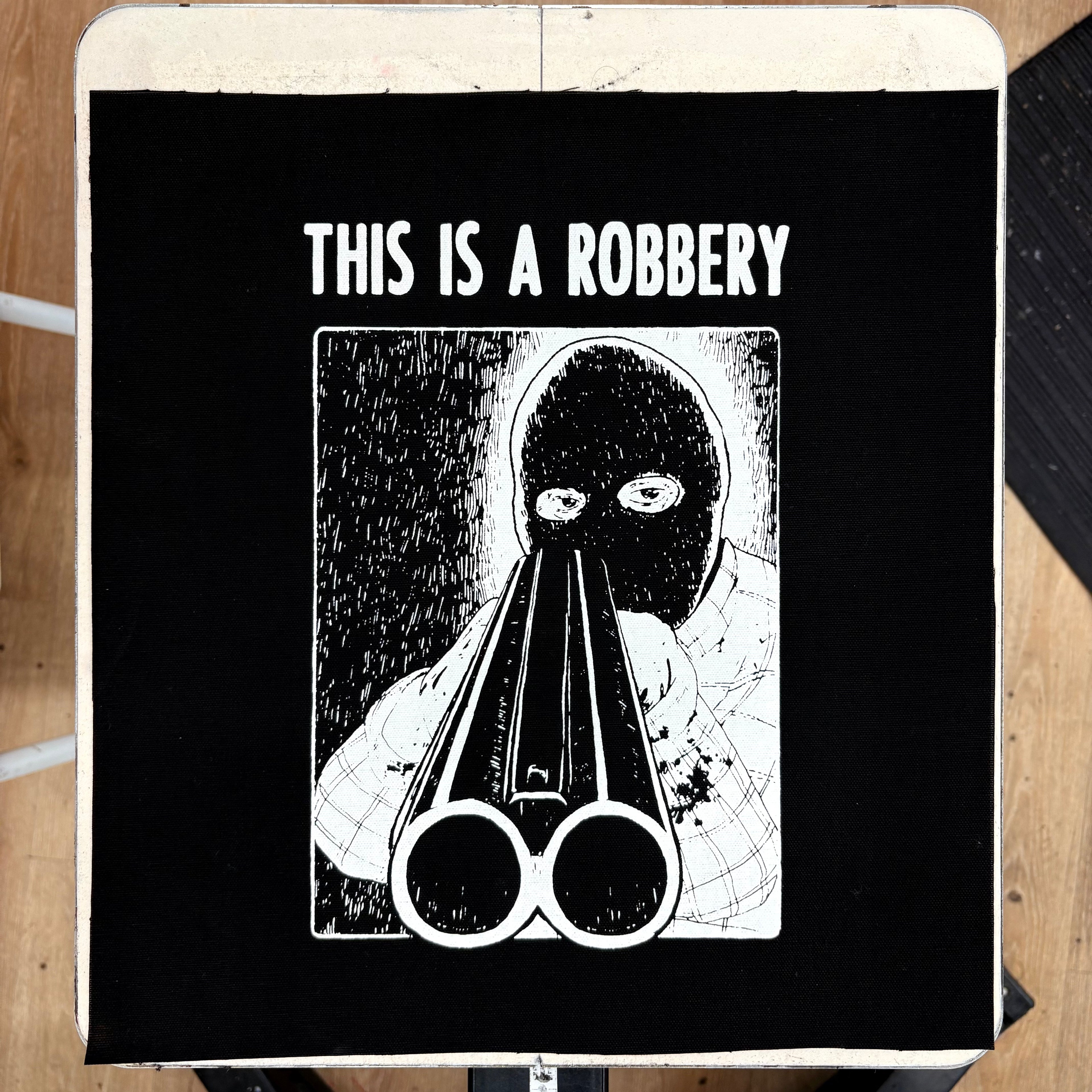 This Is A Robbery - Backpatch