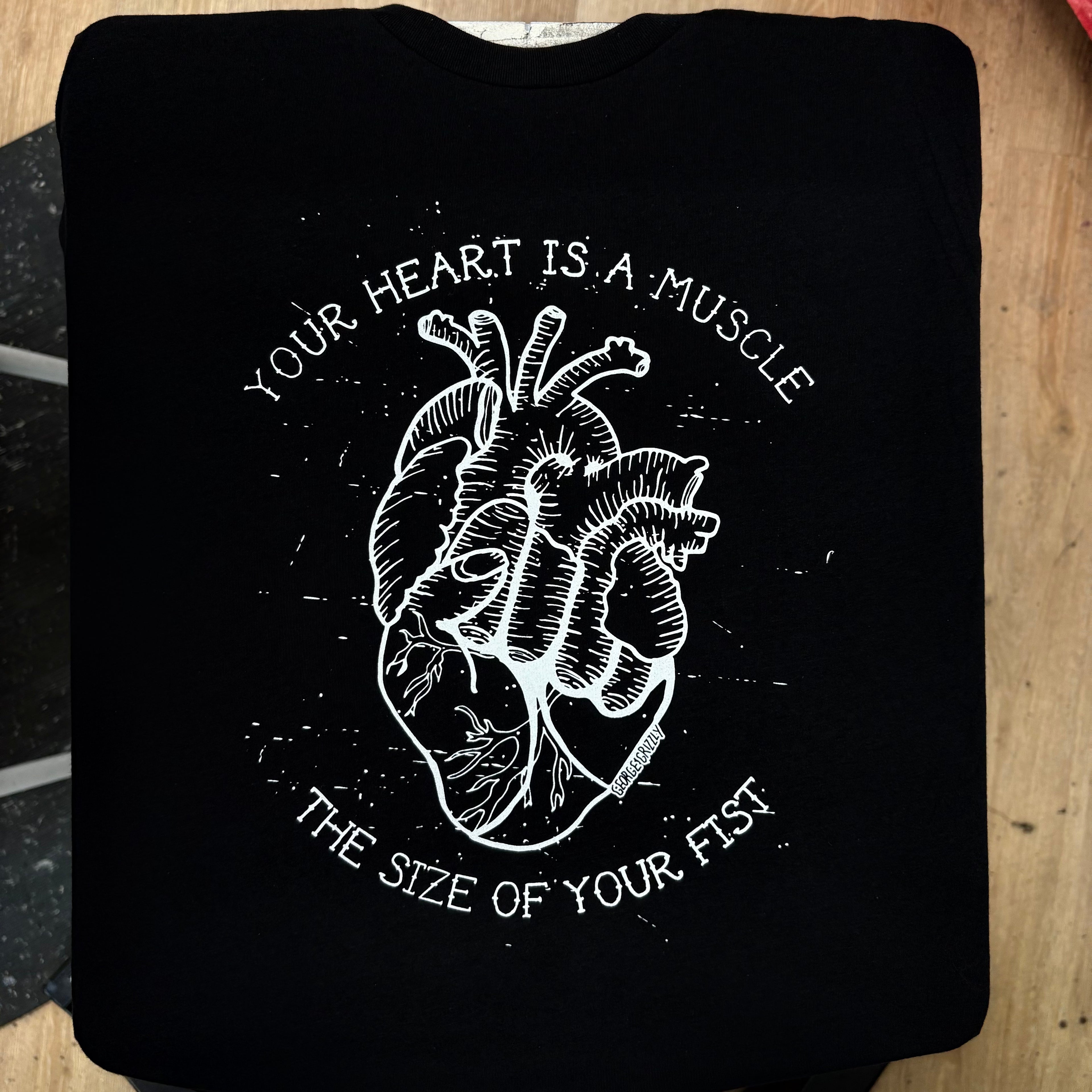 Your Heart Is A Muscle The Size Of Your Fist - George Grizzly
