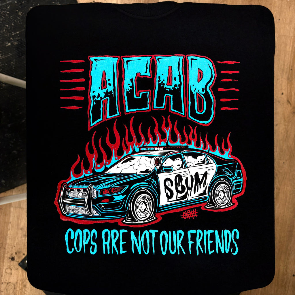 Cops Are Not Our Friends - Shirt 3 Color - Olafh Ace