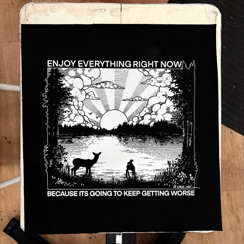 Enjoy Everything Right Now Because It Is Going To Keep Getting Worse - Backpatch