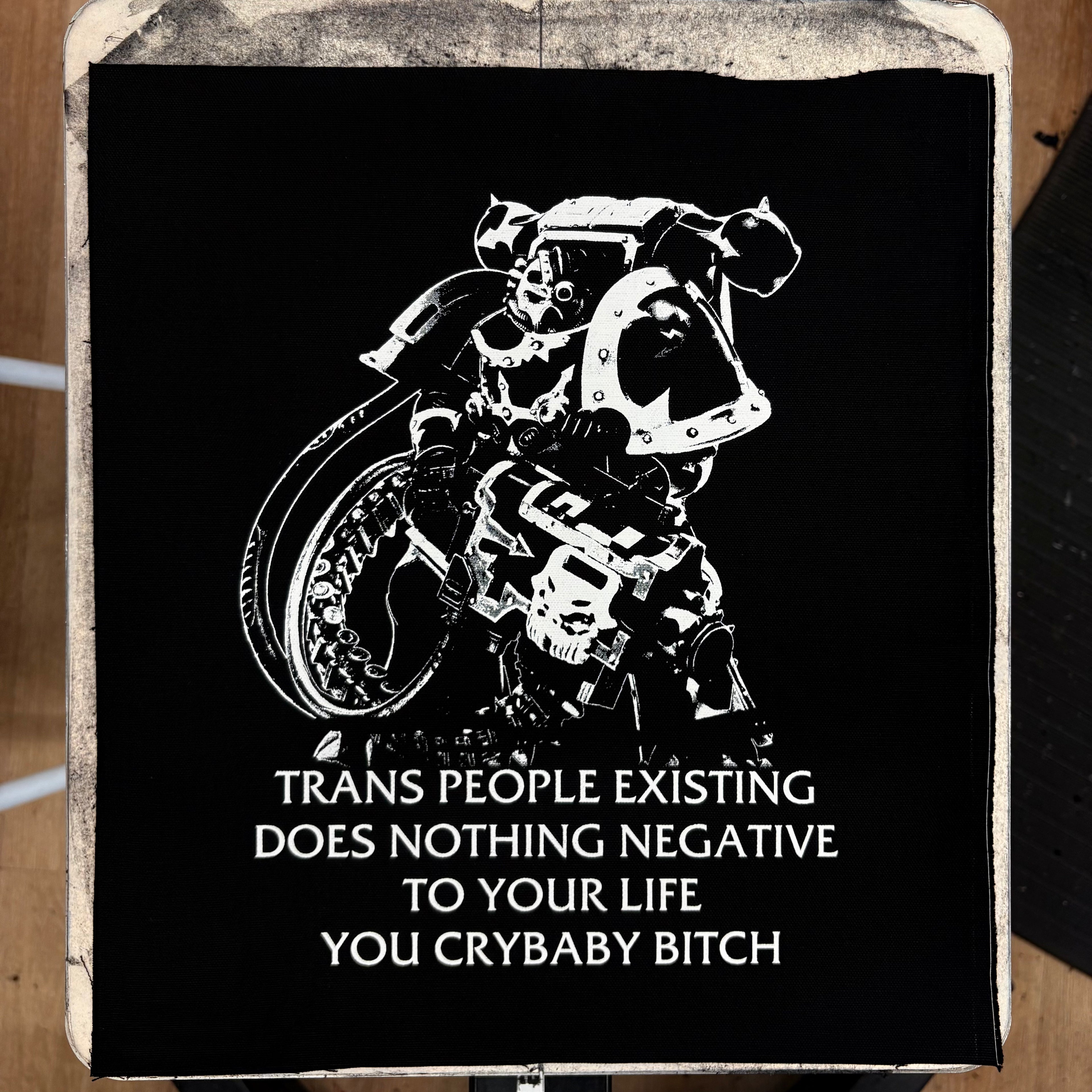 Chaos Marine Trans people Existing Does Nothing Negative To Your Life You Cry Baby Bitch 40k - Backpatch