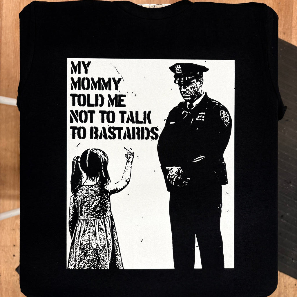 My Mommy Told Me Not Talk To Bastards - 161.Clothing