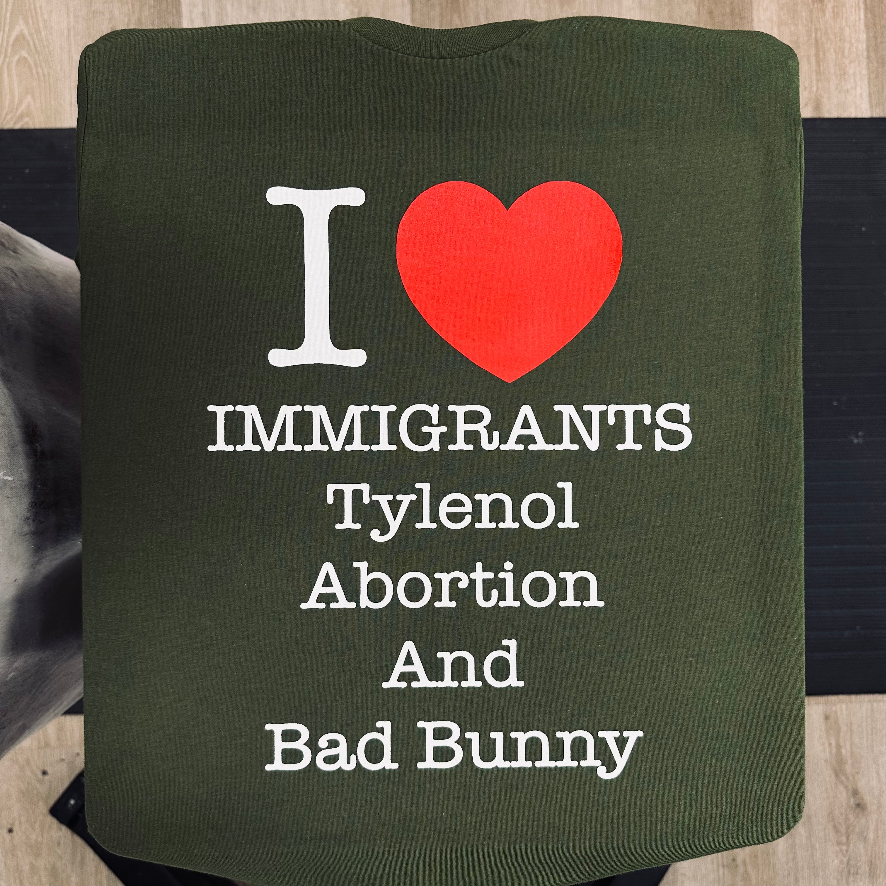 I <3 Immigrants Tylenol Abortion And Bad Bunny