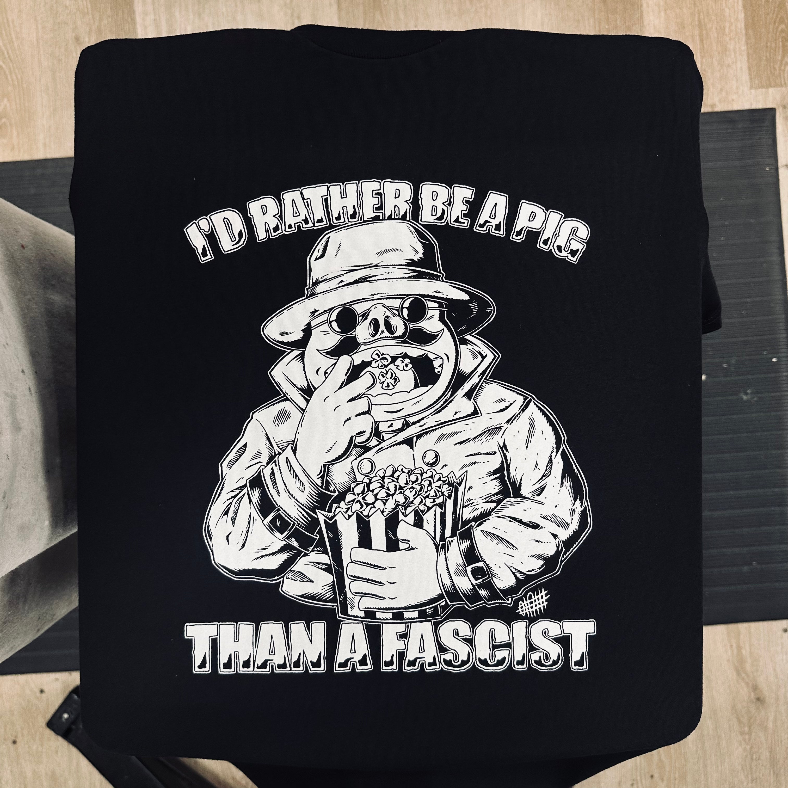 I'd Rather Be A Pig Than A Fascist - Olafh Ace