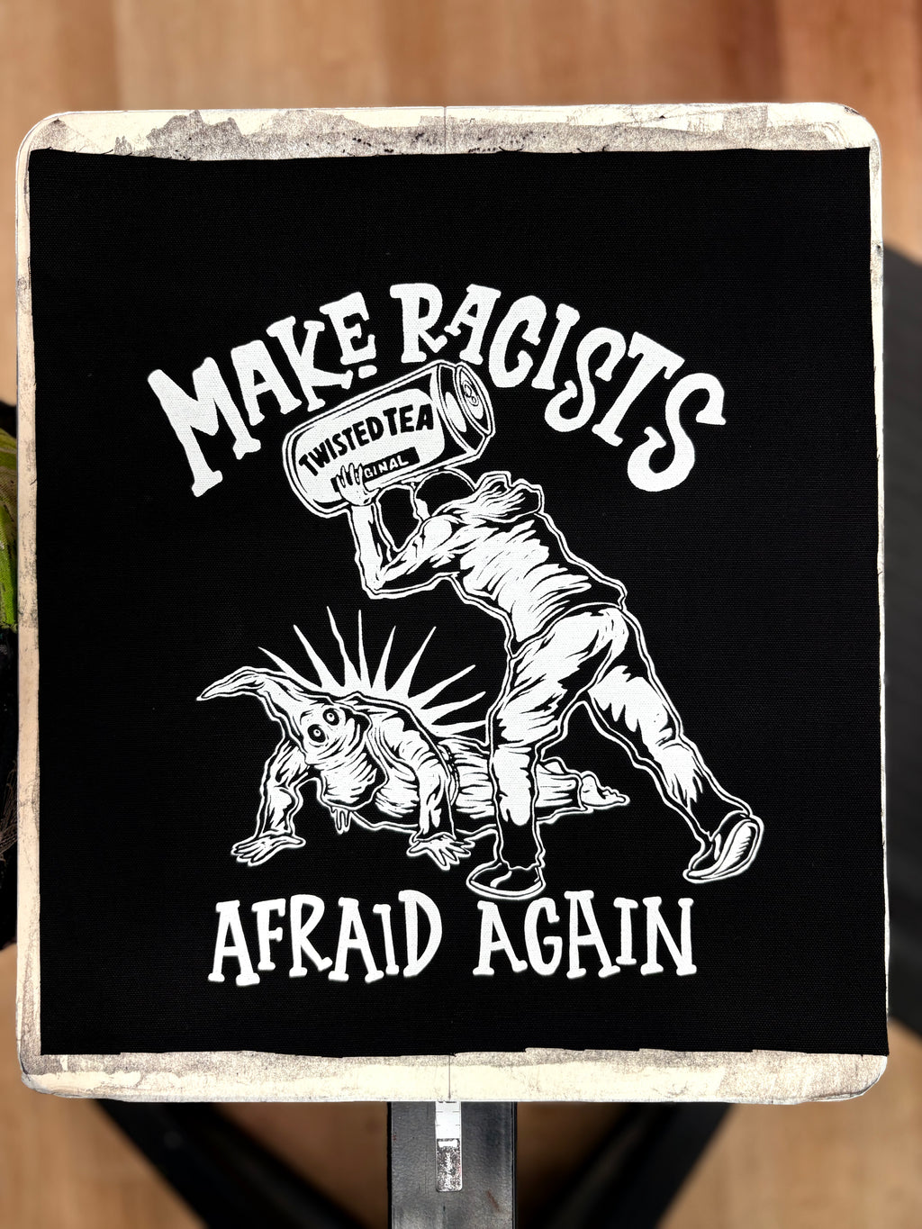 Make Racists Afraid Again - Twisted Tea - Backpatch