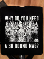 Why Do You Need A 30 Round Mag? - Diablo Macabre