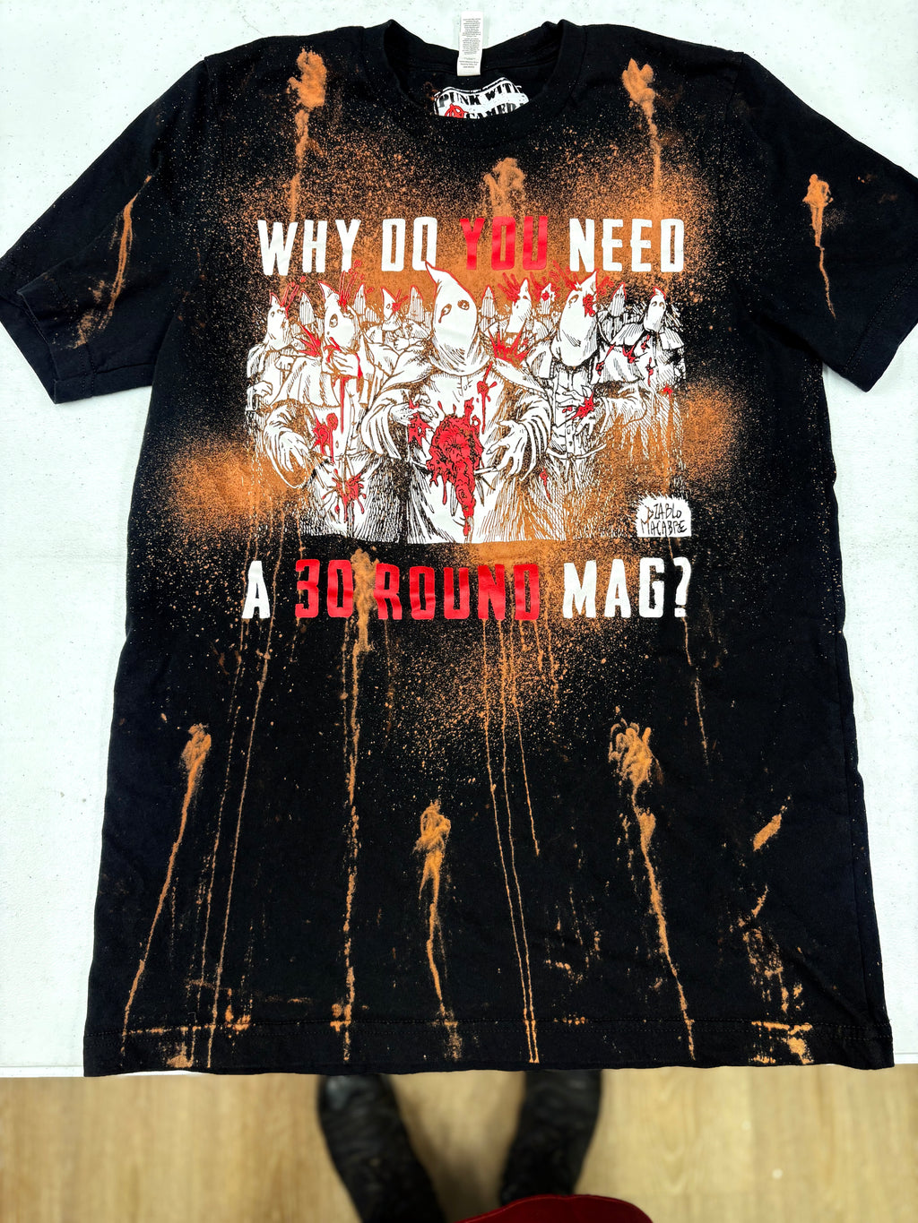 Why Do You Need A 30 Round Mag - Shirt - M - Bleached (Gun Shot Style)