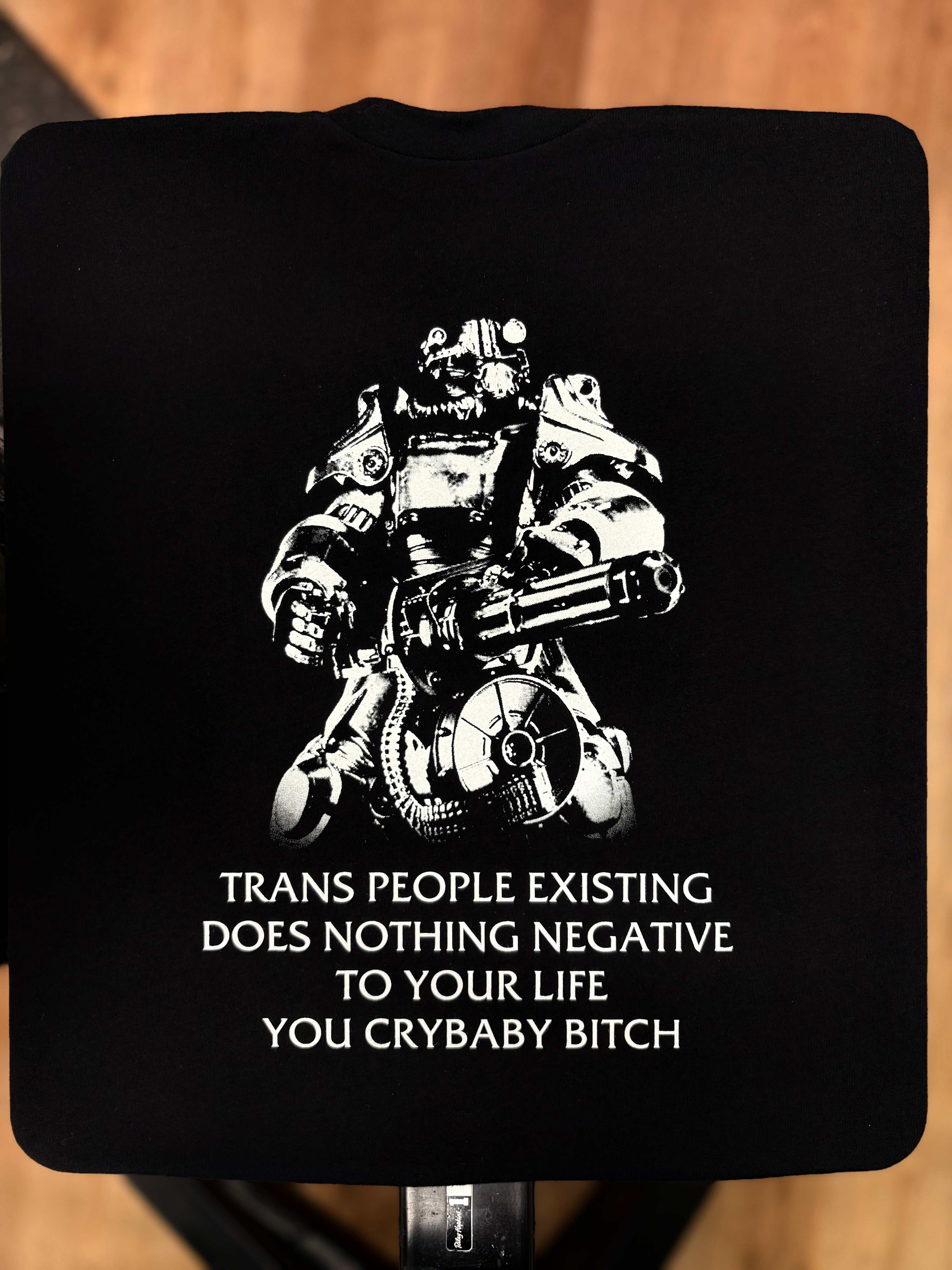 T45 Fallout Power Armor Trans people Existing Does Nothing Negative To Your Life You Cry Baby Bitch - Gutter Press