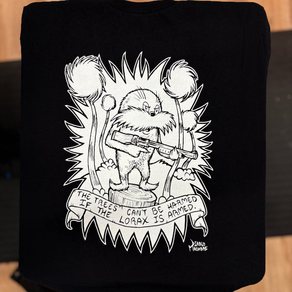 The Trees Can't Be Harmed If The Lorax Is Armed. - Diablo Macabre