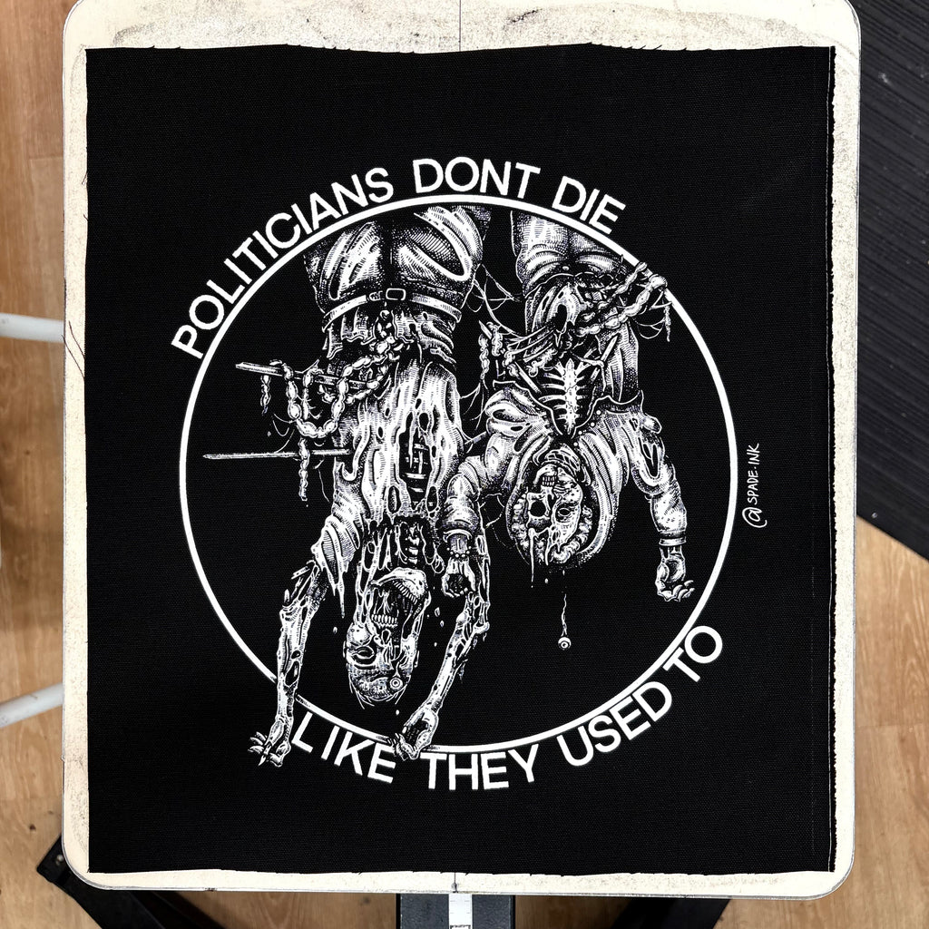Politicians Don't Die Like They Used To (Benito Mussolini) - Backpatch