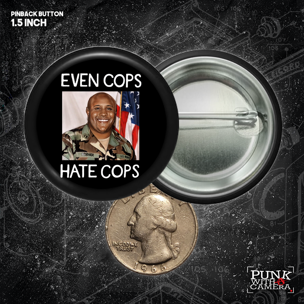 Even Cops Hate Cops - Buttons (1, 1.25, 1.5, & 2.25 Inch)
