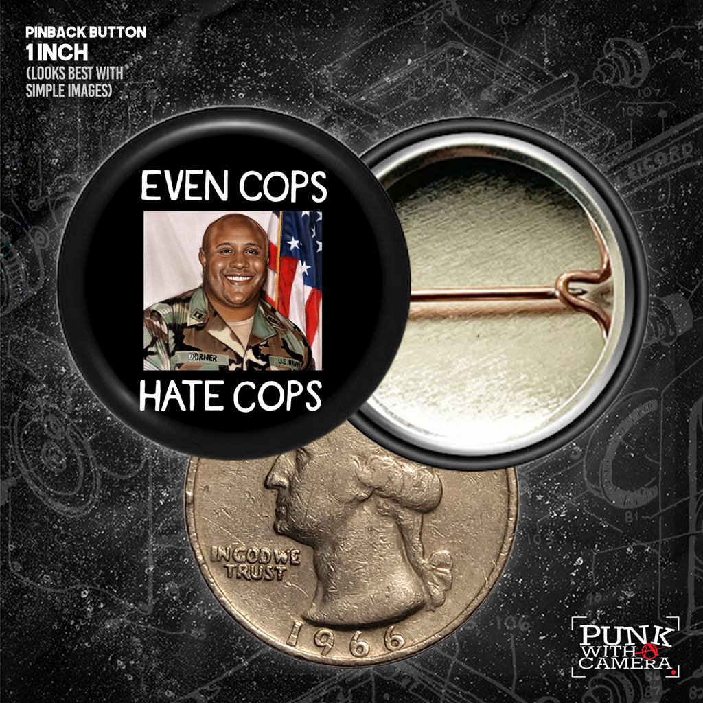 Even Cops Hate Cops - Buttons (1, 1.25, 1.5, & 2.25 Inch)