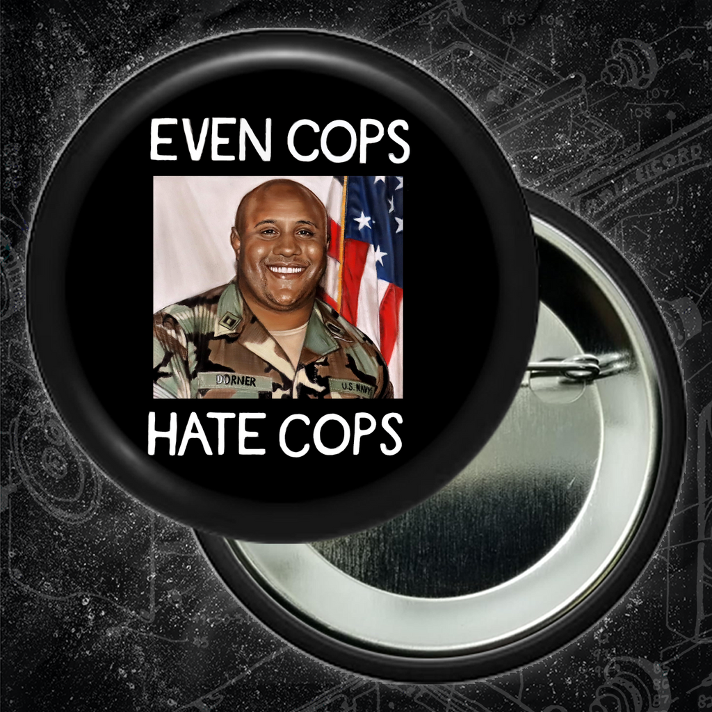Even Cops Hate Cops - Buttons (1, 1.25, 1.5, & 2.25 Inch)
