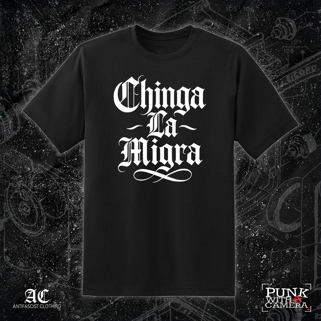 Chinga La Migra - 161.Clothing - Mutual Aid Design