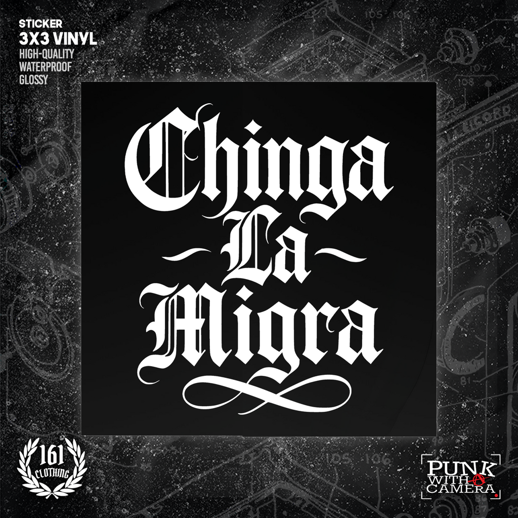 Chinga La Migra - 161.Clothing - Sticker (3X3)