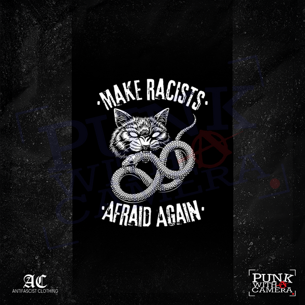 Make Racists Afraid Again - Anti-Fascist Clothing