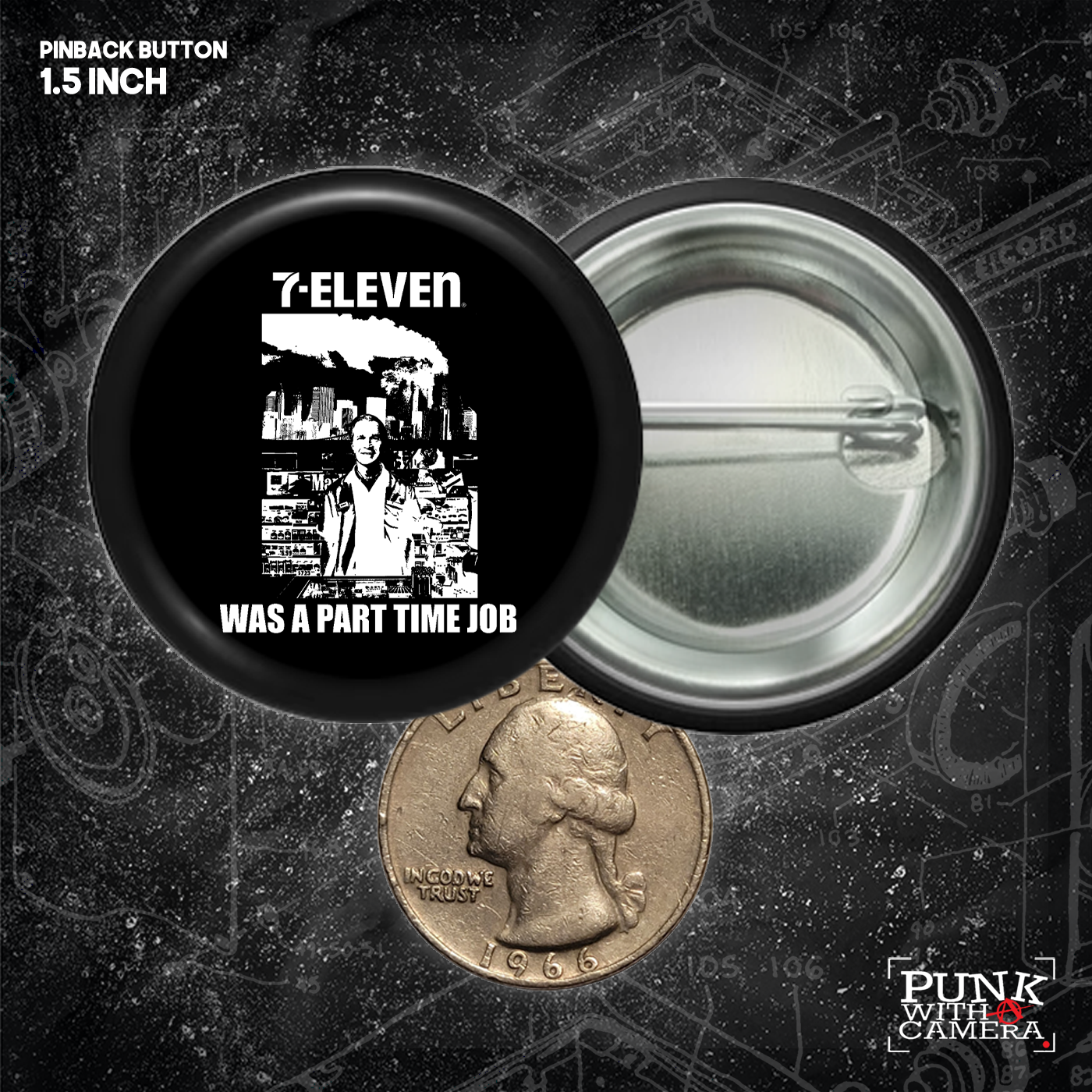 711 Was A Part Time Job - Button (1.5 & 2.25 Inch)