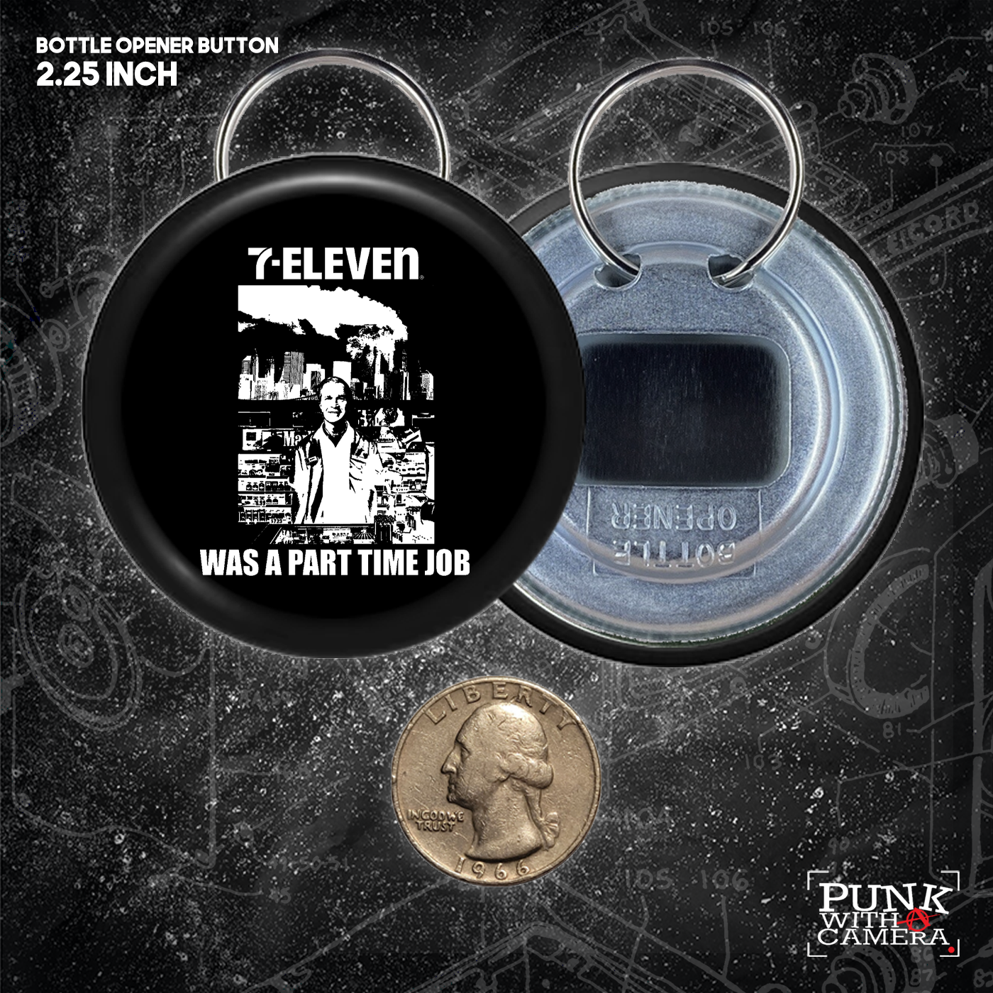 711 Was A Part Time Job - Button (1.5 & 2.25 Inch)