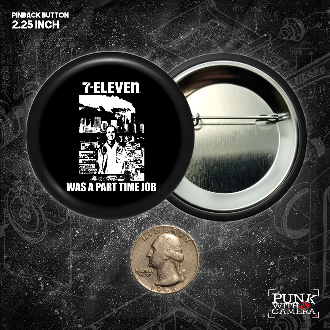 711 Was A Part Time Job - Button (1.5 & 2.25 Inch)