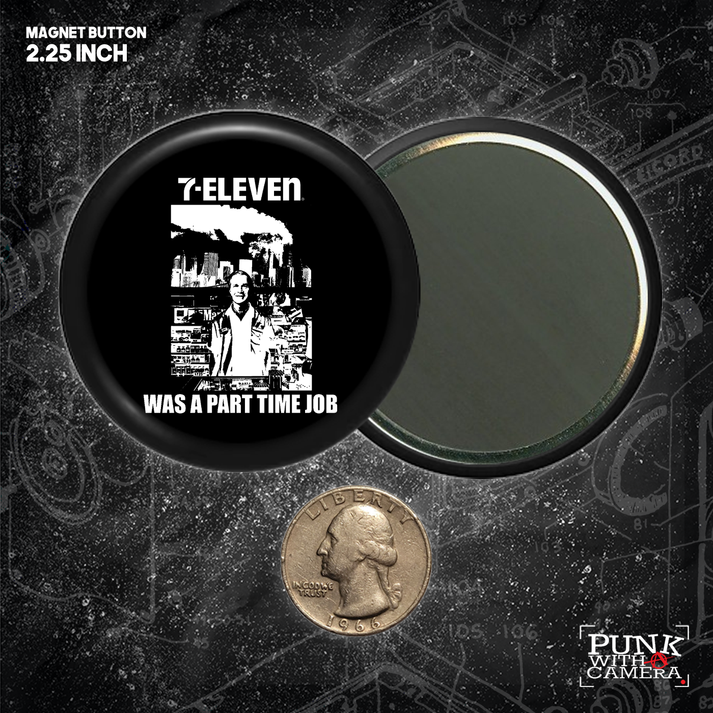 711 Was A Part Time Job - Button (1.5 & 2.25 Inch)