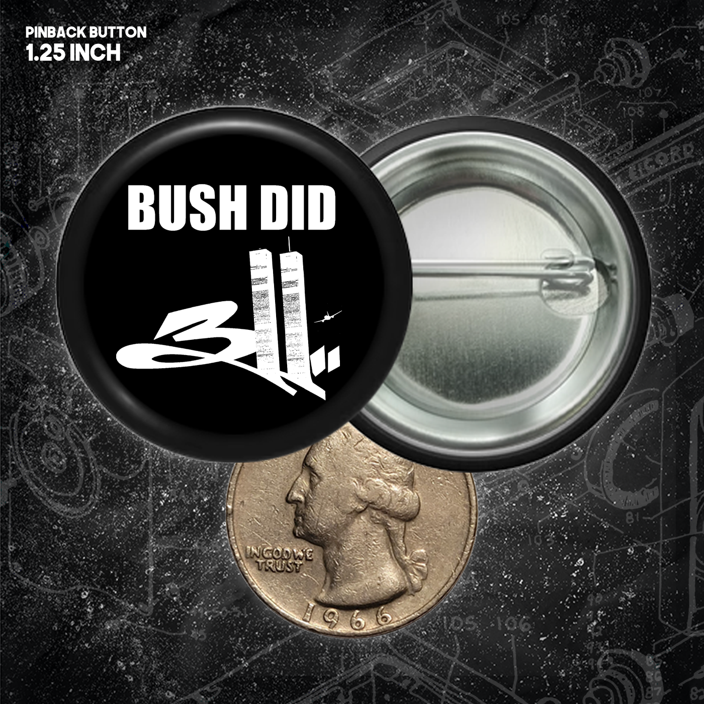 Bush Did 311 - Buttons (1, 1.25 1.5, & 2.25 Inch)