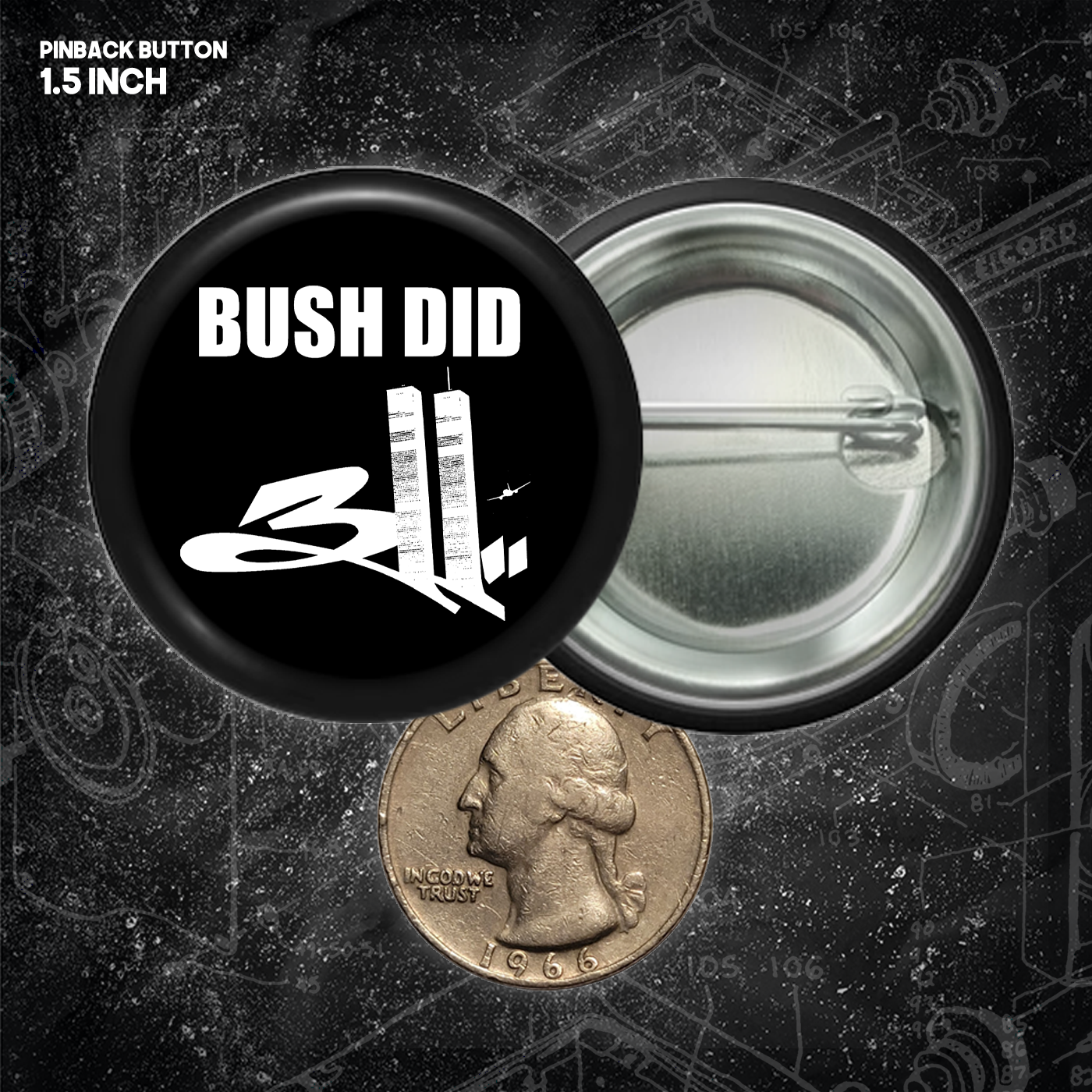 Bush Did 311 - Buttons (1, 1.25 1.5, & 2.25 Inch)